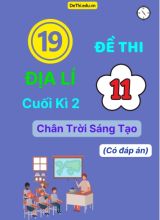 19 Đề thi Địa lí 11 cuối Kì 2 Chân Trời Sáng Tạo (Có đáp án)